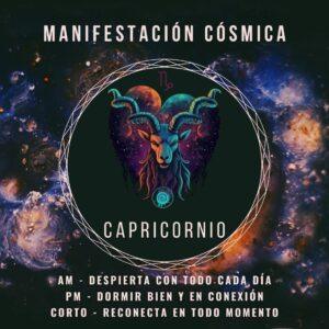 MANIFESTACIÓN CÓSMICA - CAPRICORNIO